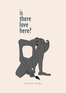 is there love here? by yasmin jasmy