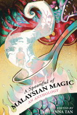 A Spoonful of Malaysian Magic: An Anthology [ebook]
